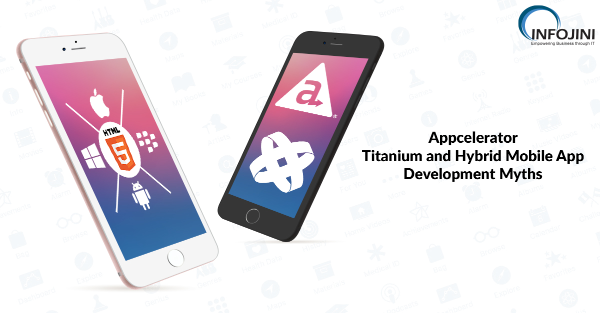 Appcelerator Titanium and Hybrid Mobile App Development Myths