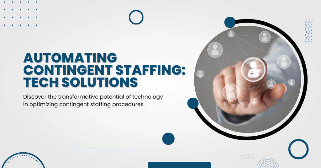 Automating Contingent Staffing: Tech Solutions