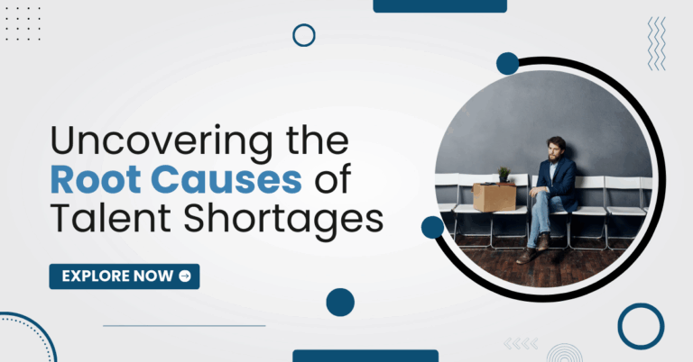 The Great Talent Shortage: What’s Behind the Struggle to Hire?