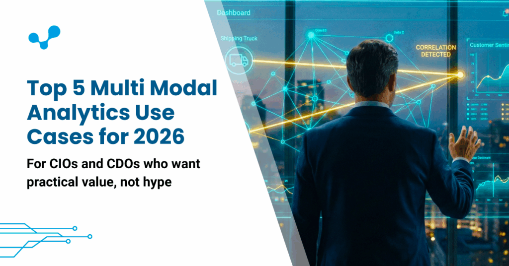 Top 5 Multi-Modal Analytics Use Cases Across Industries for 2026