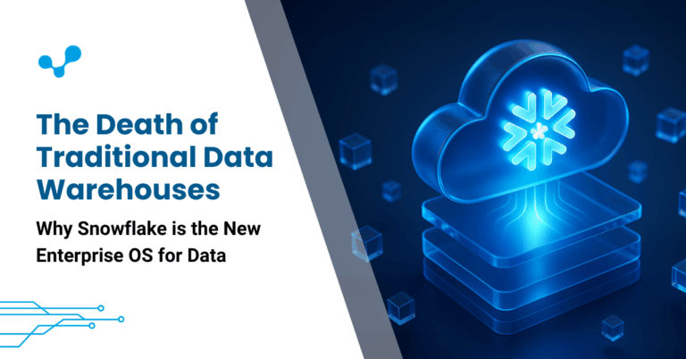 The Death of Traditional Data Warehouses – Why Snowflake is the New Enterprise OS for Data