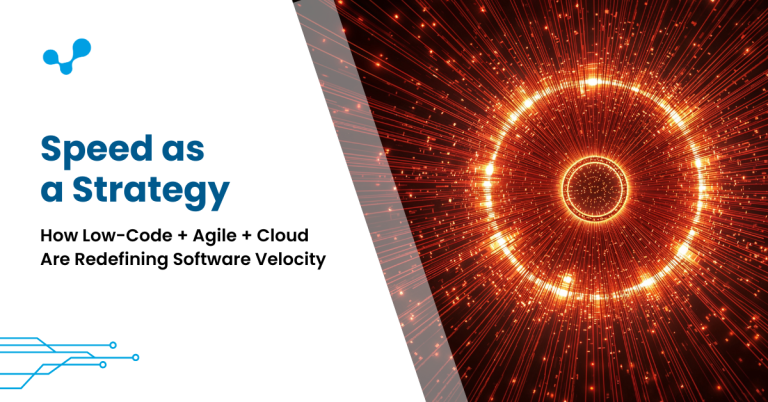 How Low-Code, Agile & Cloud Create Faster Software Velocity