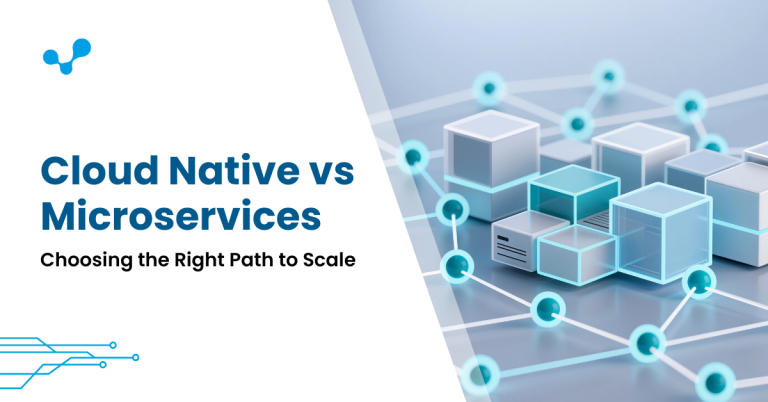 Cloud Native vs Microservices: Choosing the Right Path to Scale
