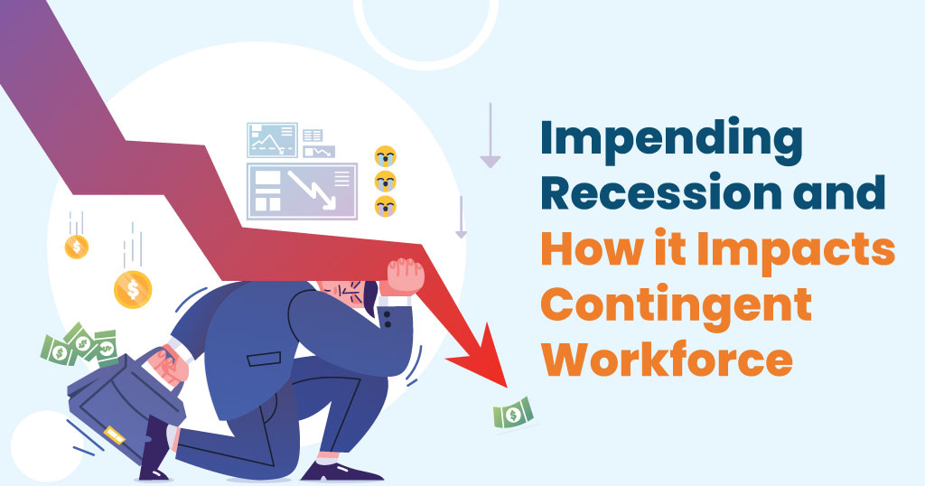 Impending Recession and How it Impacts Contingent Workforce