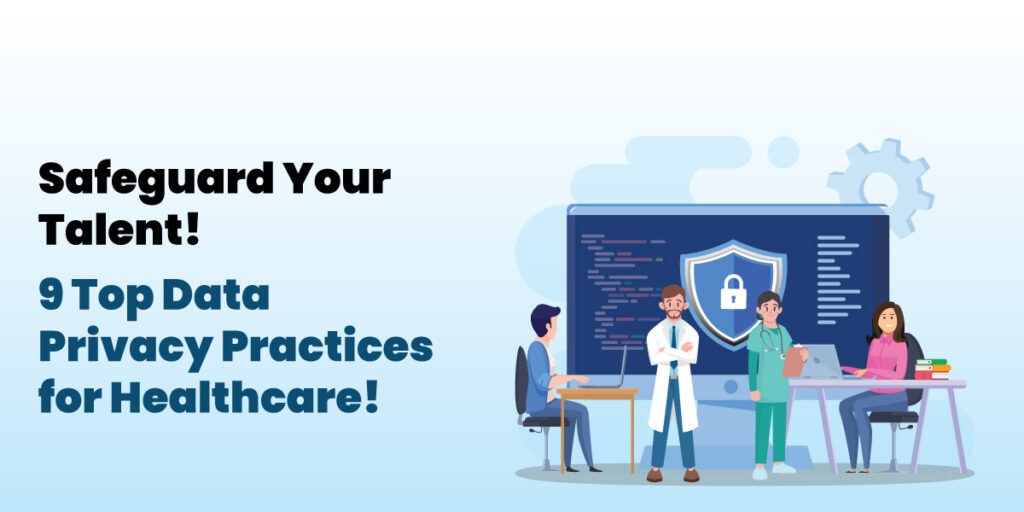 Safeguard-Your-Talent-9-Top-Data-Privacy-Practices-for-Healthcare