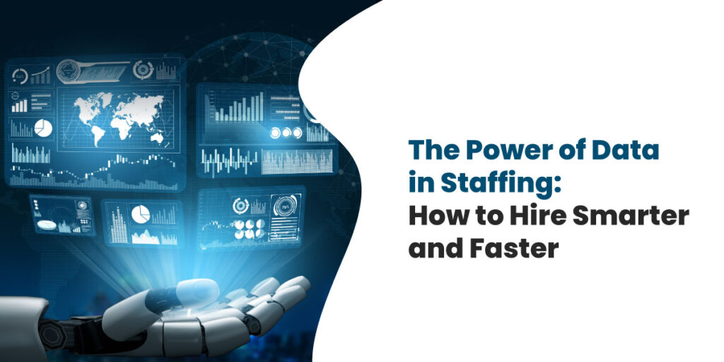 The-Power-of-Data-in-Staffing-How-to-Hire-Smarter-and-Faster