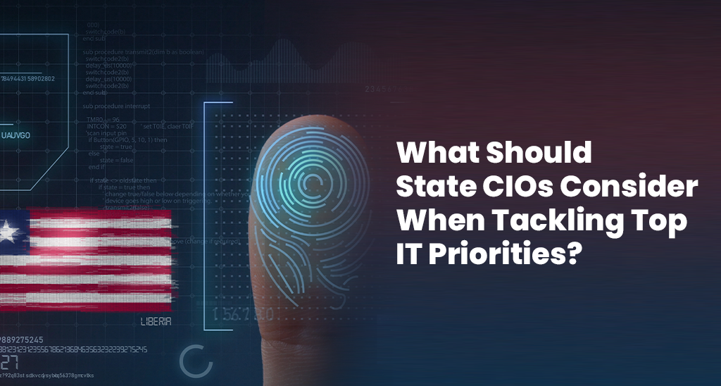 What Should State CIOs Consider When Tackling Top IT Priorities? | Infojini Blog