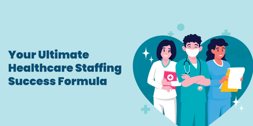 Unlocking Success in Healthcare Staffing | Infojini Blog