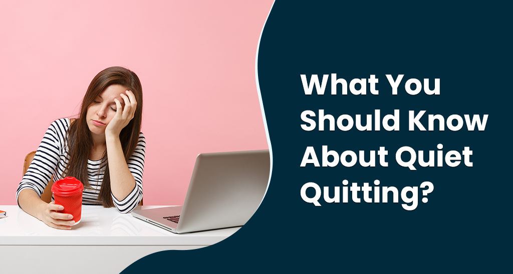 What You Should Know About Quiet Quitting? | Infojini Blog